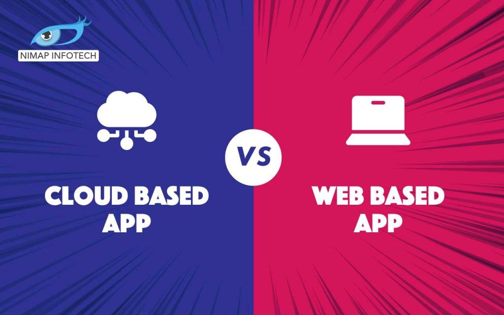 Cloud Based App Vs Web Based App