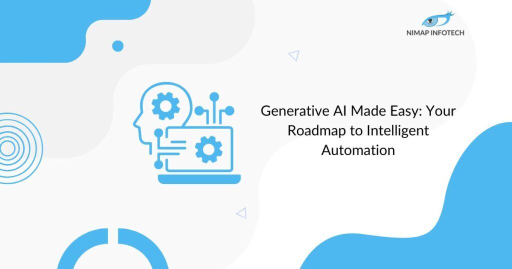 generative-ai-made-easy-your-roadmap-to-intelligent-automation