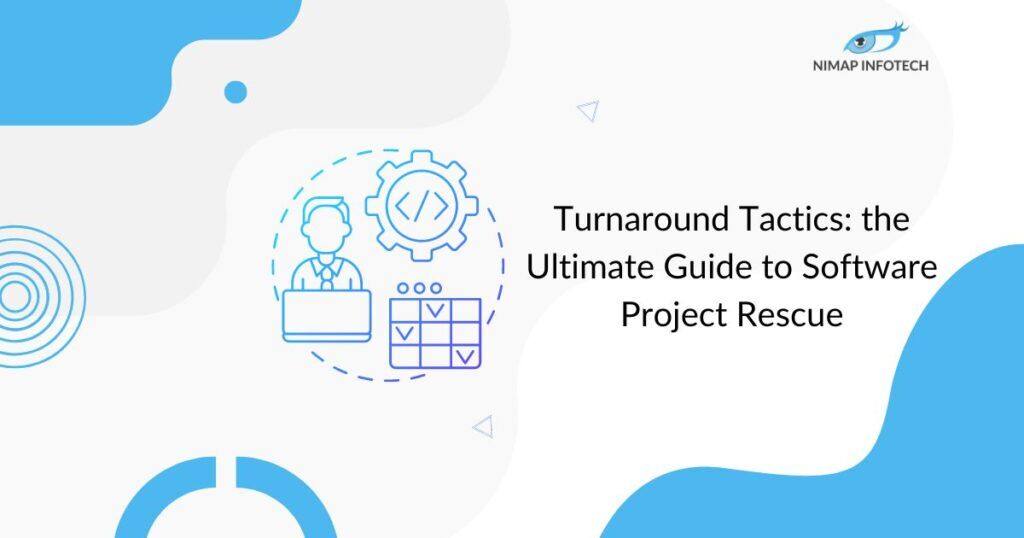 turnaround tactics - the ultimate guide to software project rescue