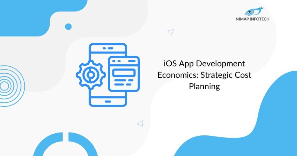 ios-app-development-economics-strategic-cost-planning