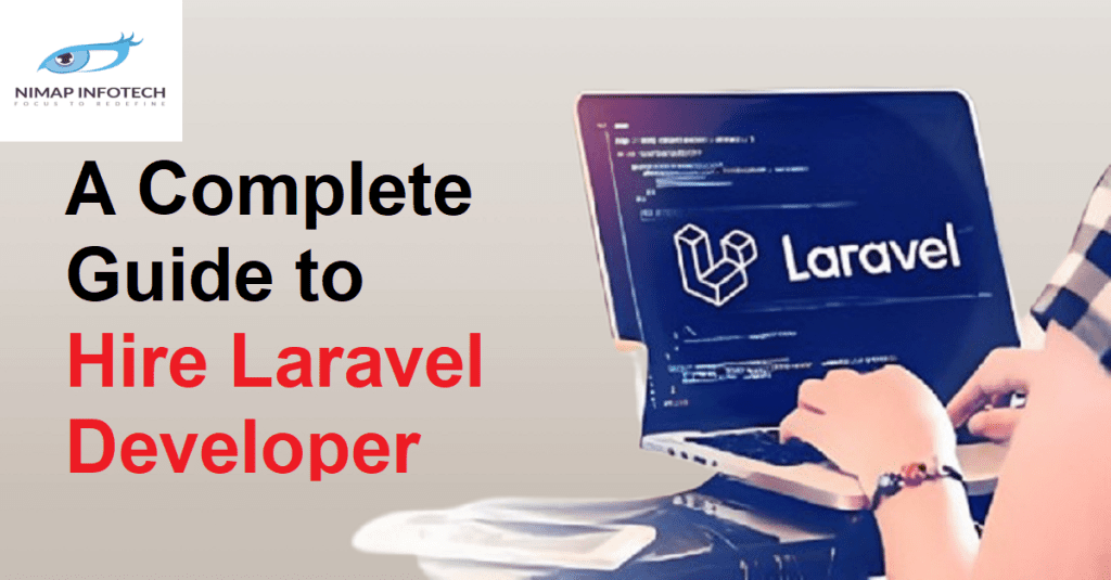 A COMPLETE GUIDE TO HIRE LARAVEL DEVELOPER