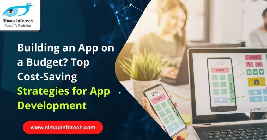 building an app on a budget - top cost saving strategies for app development