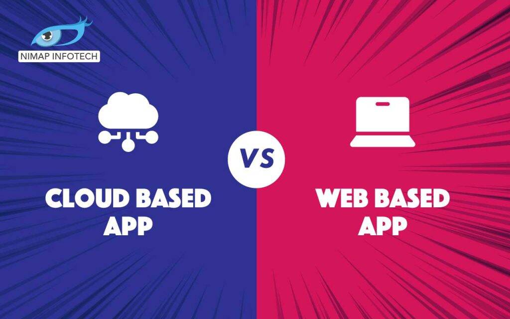 Cloud Based App Vs Web Based App