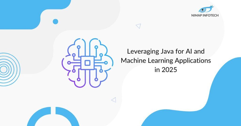 Leveraging Java for AI and Machine Learning Applications in 2025