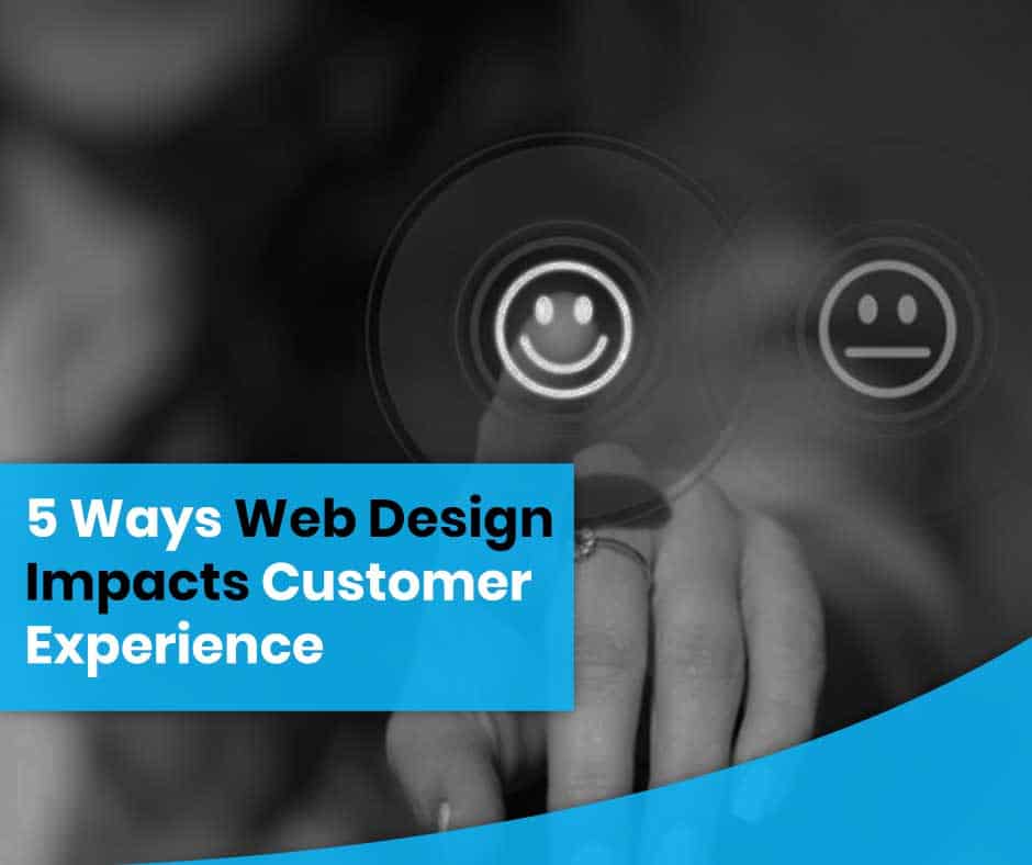 5 ways web design impacts customer experience