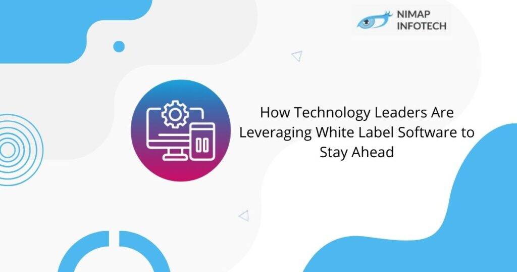 blog-how-technology-leaders-are-leveraging-white-label-software-to-stay-ahead