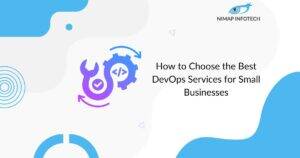 How to Choose the Best DevOps Services for Small Businesses