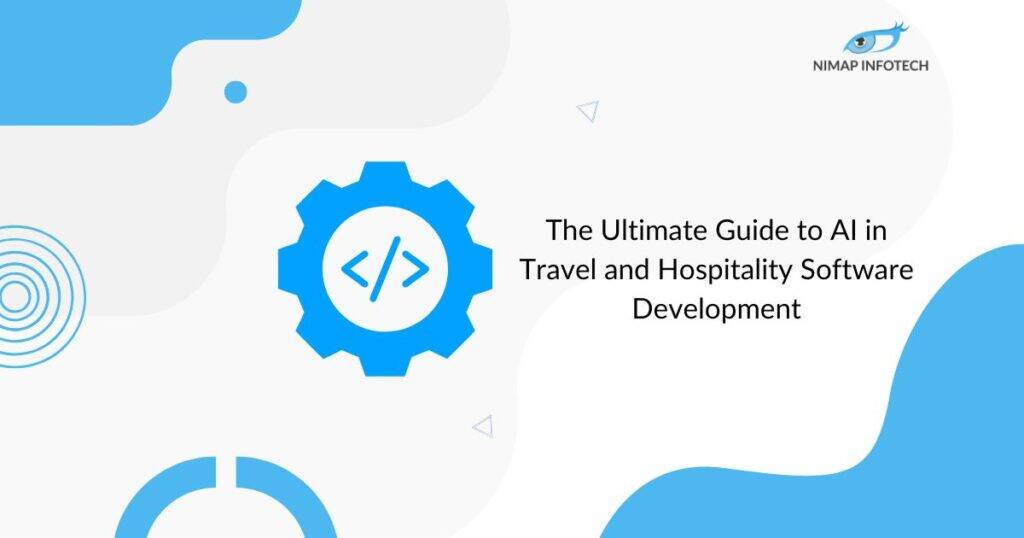 the ultimate guide to ai in travel and hospitality software development