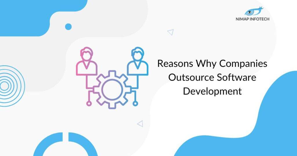 reasons why companies outsource software development