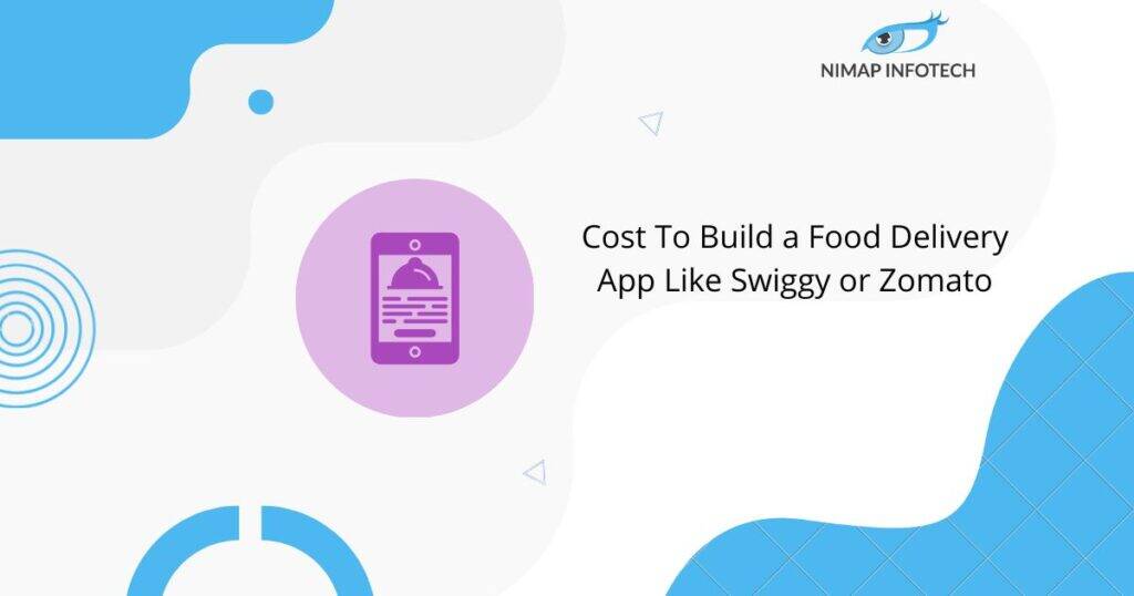 Cost To Build a Food Delivery App Like Swiggy or Zomato