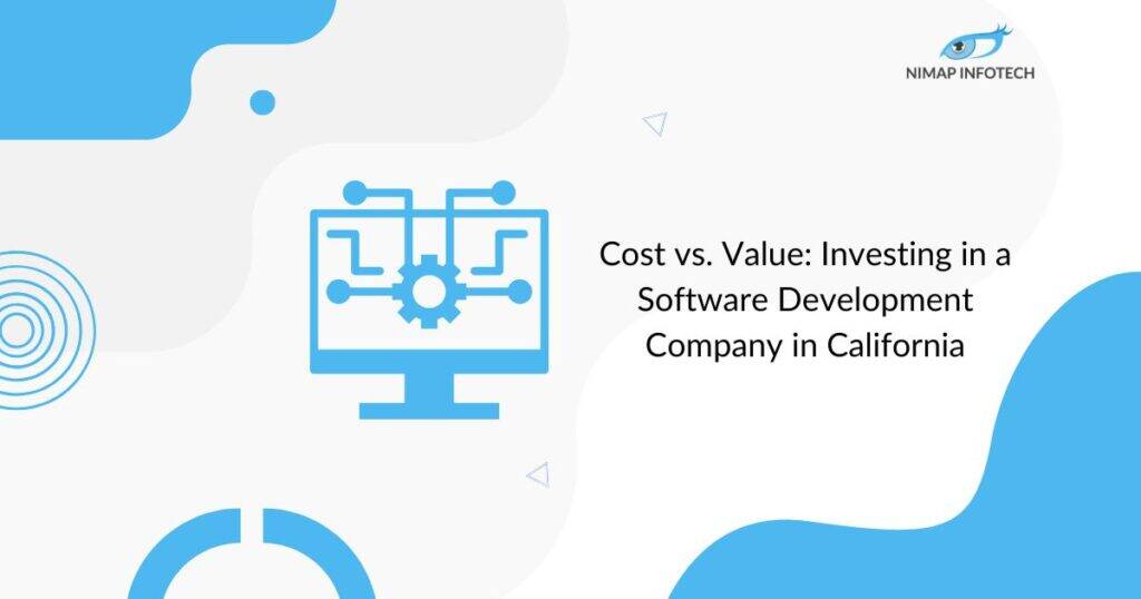 cost-vs-value-investing-in-a-software-development-company-in-california