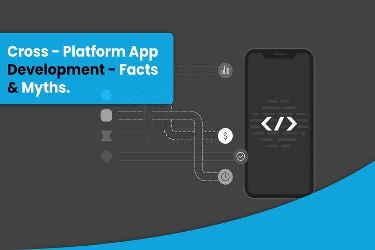Cross Platform App Development- Facts and Myths